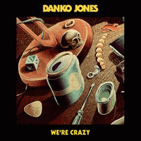Danko Jones : We're Crazy